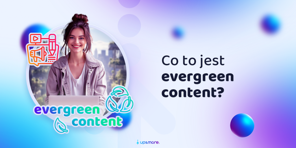 Evergreen content - co to jest?